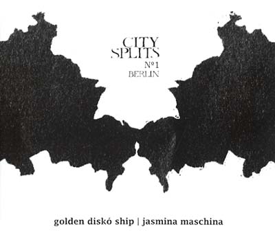 GOLDEN DISKO SHIP/JASMINA MASCHINA - City Splits No. 1 Berlin | Vinyl