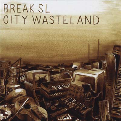 BREAK SL - City Wasteland | CD