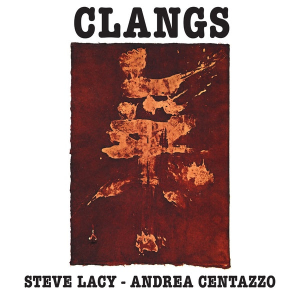 STEVE LACY AND ANDREA CENTAZZO - Clangs | Vinyl