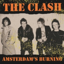Clash - Amsterdam'S Burning: Live At The Jaap Edenhall. Amsterdam. May 10Th 1981 [Import] | Vinyl