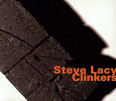 STEVE LACY - Clinkers | CD