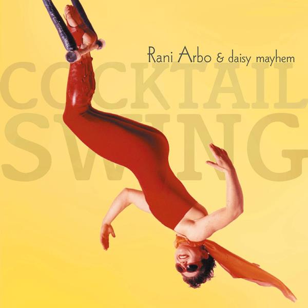 Rani & daisy mayhem Arbo - Cocktail Swing | CD