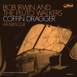 Bob and the Pluto Walkers Irwin | Coffin Dragger / Arabesque | Vinyl