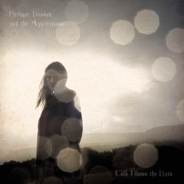 Bridget Hayden And The Apparitions | Cold Blows The Rain | CD