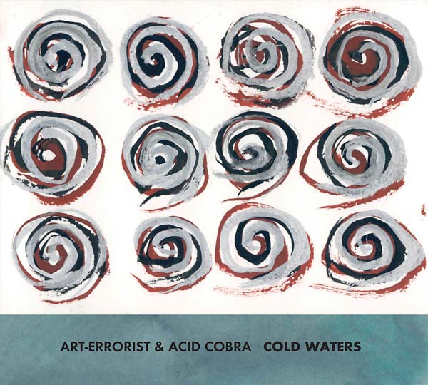 ART-ERRORIST & ACID COBRA - Cold Waters | CD