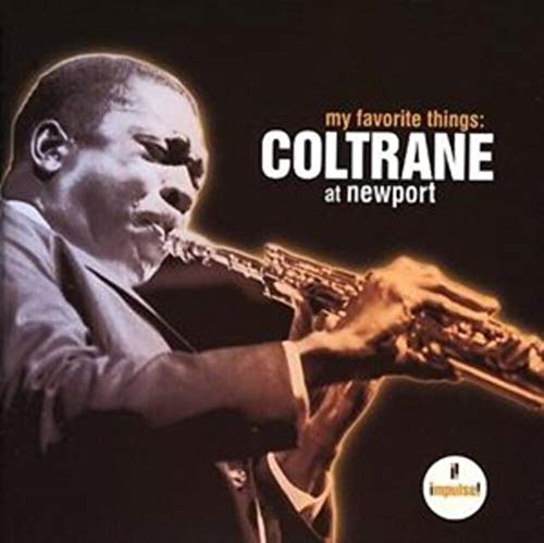 COLTRANE,JOHN - MY FAVORITE THINGS: COLTRANE AT NEWPORT | CD