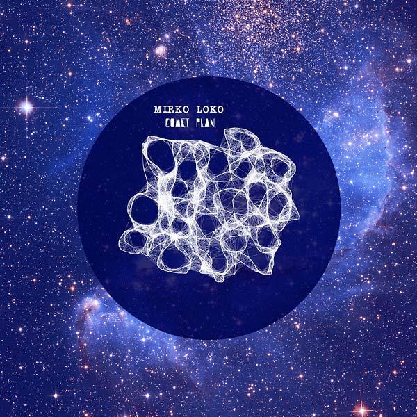 MIRKO LOKO - Comet Plan | Vinyl