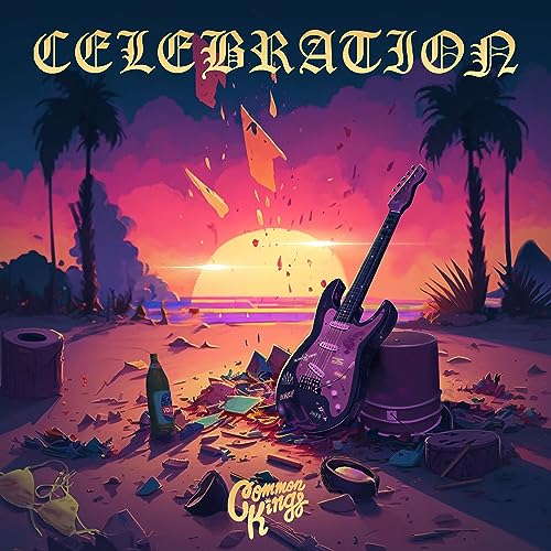 Common Kings - CELEBRATION | CD