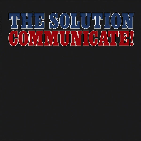 THE SOLUTION - Communicate! | Vinyl