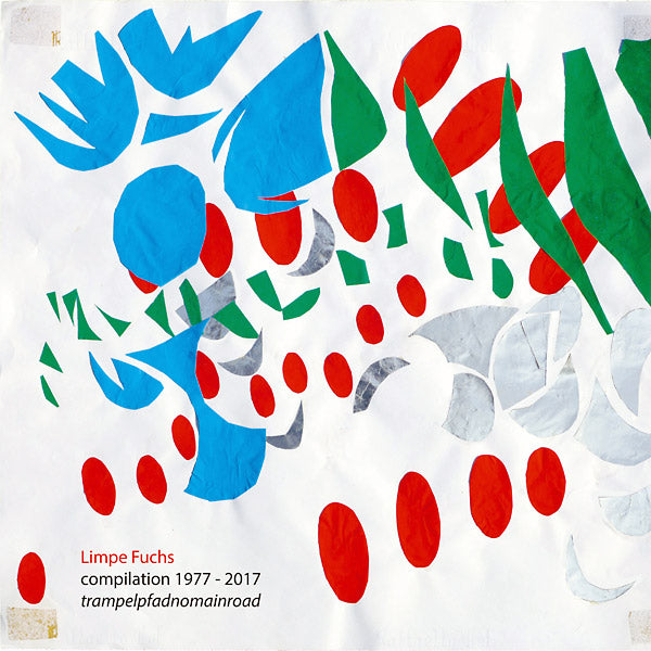 LIMPE FUCHS - Compilation 1977-2017: Trampelpfadnomainroad | CD
