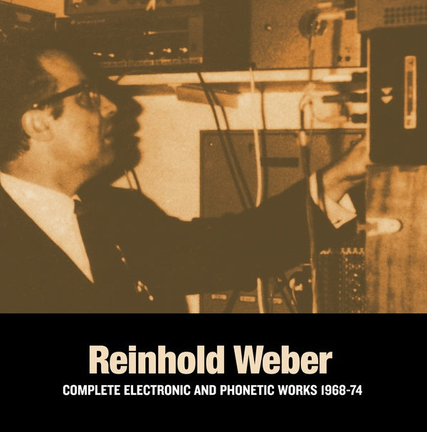 REINHOLD WEBER - Complete Electronic And Phonetic Works 1968-74 | Vinyl