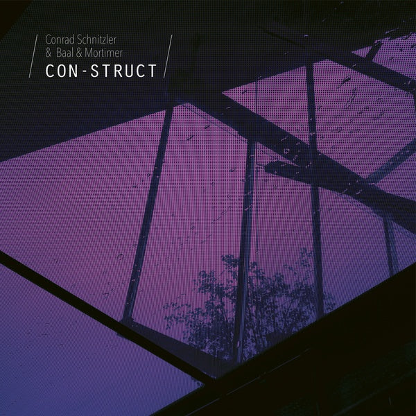 CONRAD SCHNITZLER & BAAL & MORTIMER - Con-Struct | Vinyl