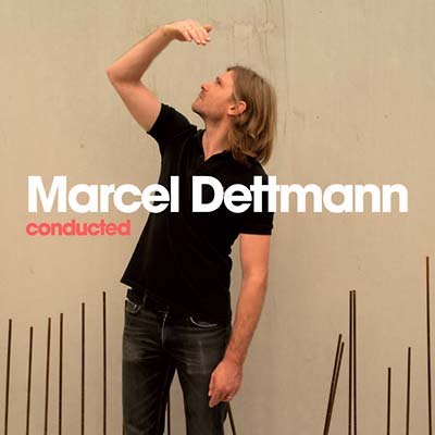 MARCEL DETTMANN - Conducted | CD