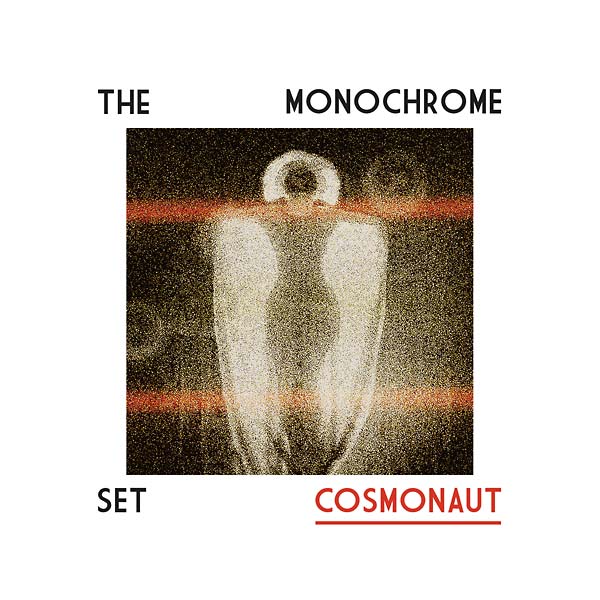 THE MONOCHROME SET - Cosmonaut | Vinyl