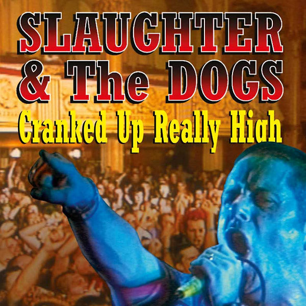 SLAUGHTER & THE DOGS - Cranked Up Really High | Vinyl