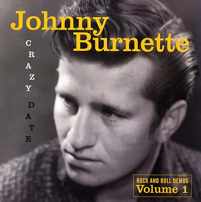 JOHNNY BURNETTE - Crazy Date: Rock And Roll Demos Volume 1 | Vinyl