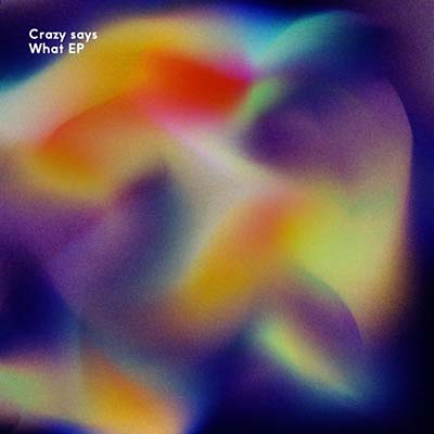 ANONYM - Crazy Says What EP | Vinyl