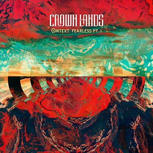 Crown Lands - Context: Fearless Pt. I / Right Way Back [10" Single] | Vinyl