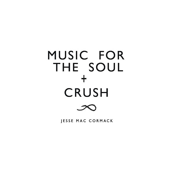 Jesse Mac Cormack - CRUSH + Music for the soul | Vinyl
