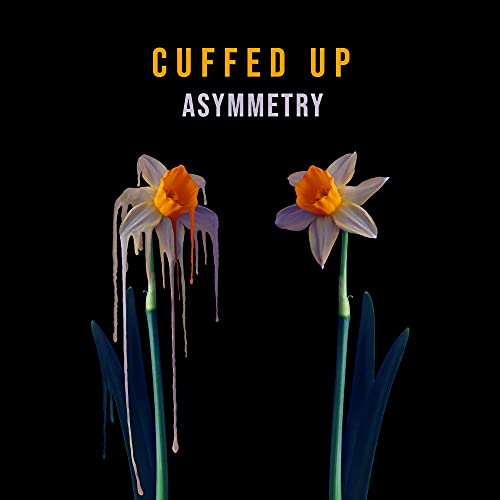 Cuffed Up - Asymmetry | Vinyl