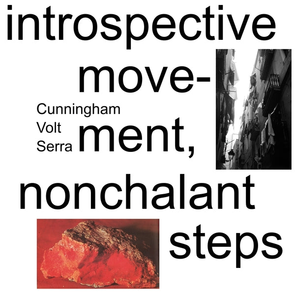 Cunningham/Volt/Serra - Introspective Movement, Nonchalant Steps [LP] | Vinyl