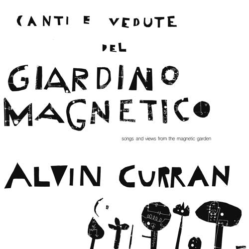 CURRAN, ALVIN - Canti E Vedute Del Giardino Magnetico | Vinyl