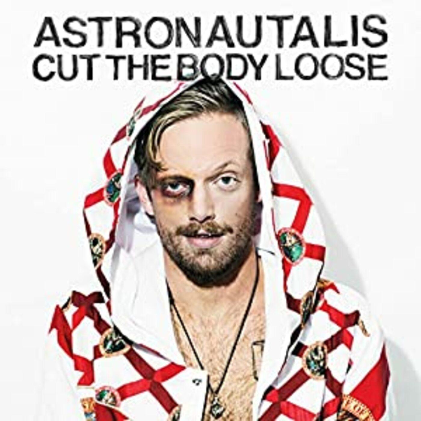 Astronautalis - Cut The Body Loose | Vinyl