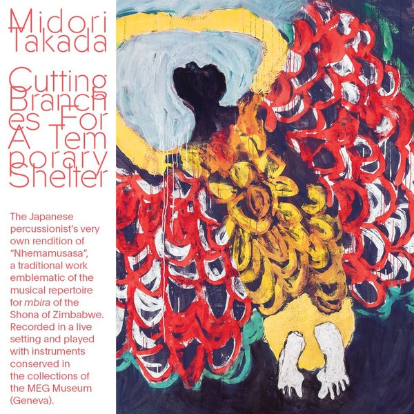 MIDORI TAKADA - Cutting Branches For A Temporary Shelter | CD