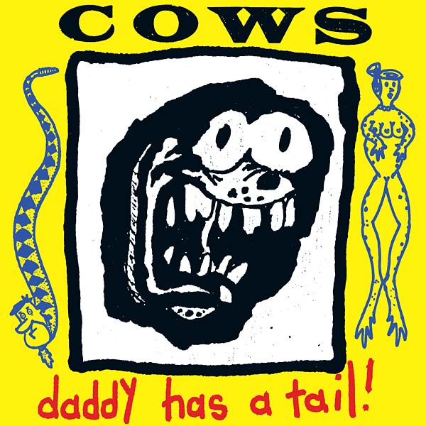 COWS - Daddy Has A Tail | CD