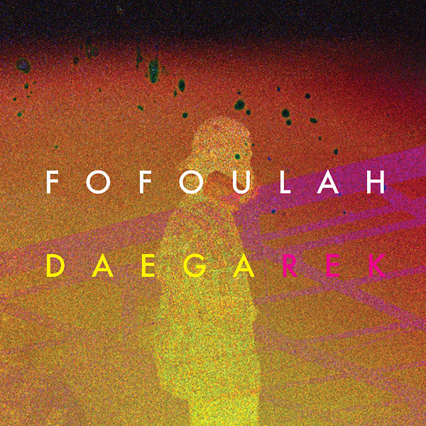 FOFOULAH - Daega Rek | Vinyl