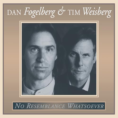 Dan Fogelberg And Tim Weisberg | No Resemblance Whatsoever | CD