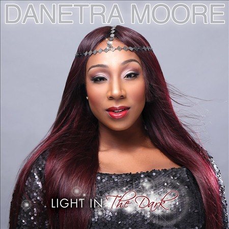 Danetra Moore - Light In The Dark | CD