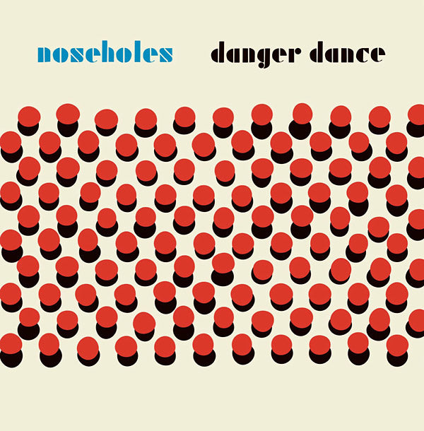 NOSEHOLES - Danger Dance | Vinyl