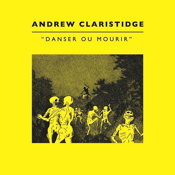 ANDREW CLARISTIDGE - Danser ou Mourir | Vinyl