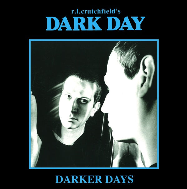 R.L. CRUTCHFIELD'S DARK DAY - Darker Days | CD