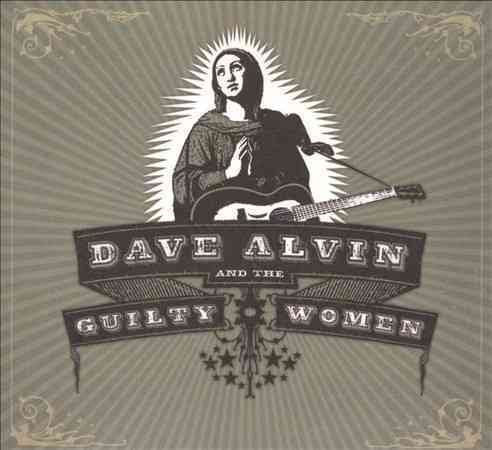 Dave Alvin / Guilty Women - DAVE ALVIN & GUILTY WOMEN | CD