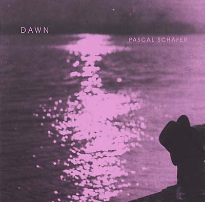 PASCAL SCHÄFER - Dawn | CD