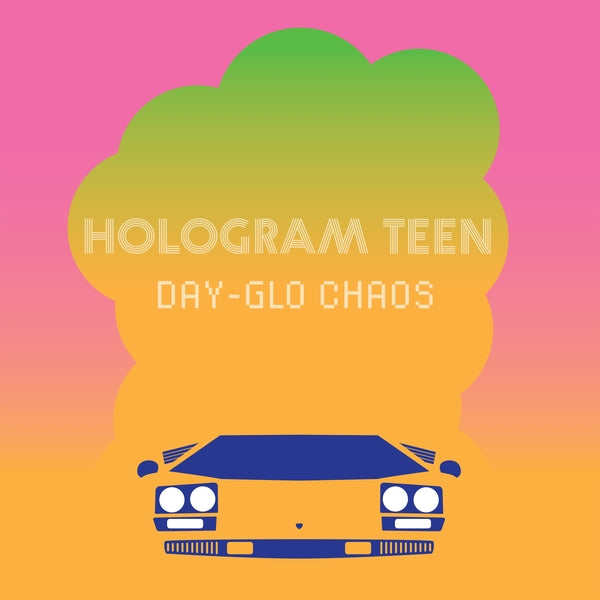 Hologram Teen - Day-Glo Chaos | Vinyl