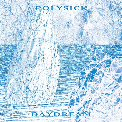 POLYSICK - Daydream | Vinyl