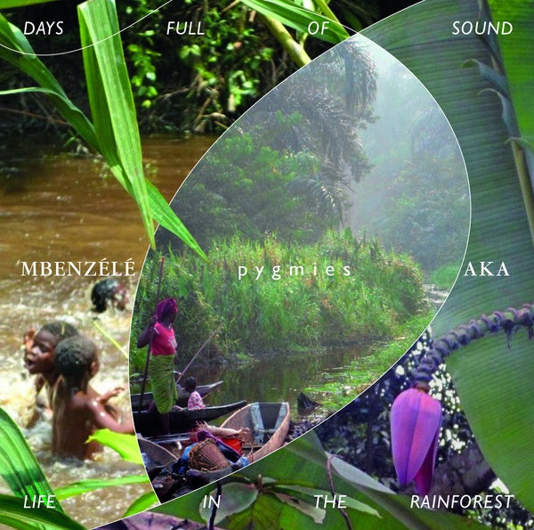 PYGMIES MBENZELE/PYGMIES AKA - Days Full Of Sound - Life In The Rainforest | CD