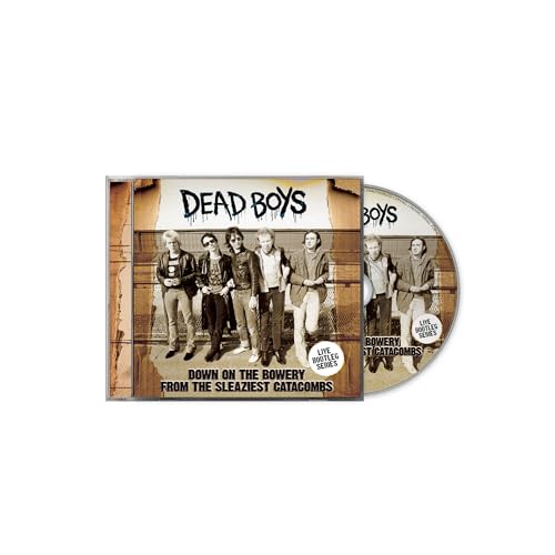 Dead Boys - Down On The Bowery From The Sleaziest Catacombs | CD