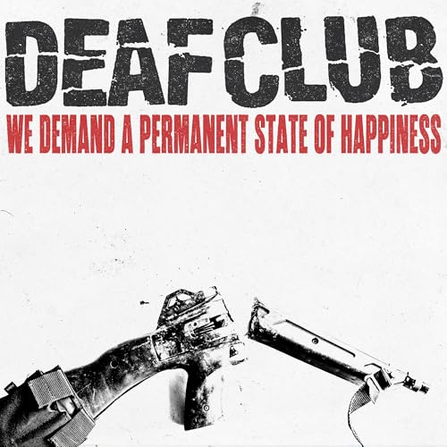 Deaf Club - We Demand A Permanent State Of Happiness | CD
