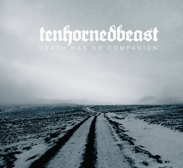 TENHORNEDBEAST - Death Has No Companion | CD