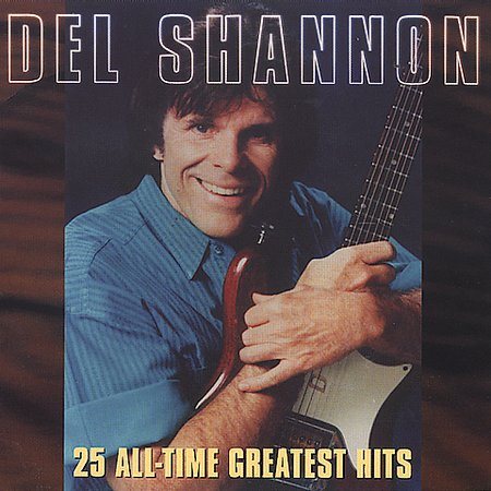 Del Shannon - 25 ALL-TIME GREATEST | CD