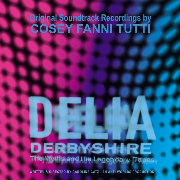 COSEY FANNI TUTTI - Delia Derbyshire: The Myths and the Legendary Tapes | Vinyl