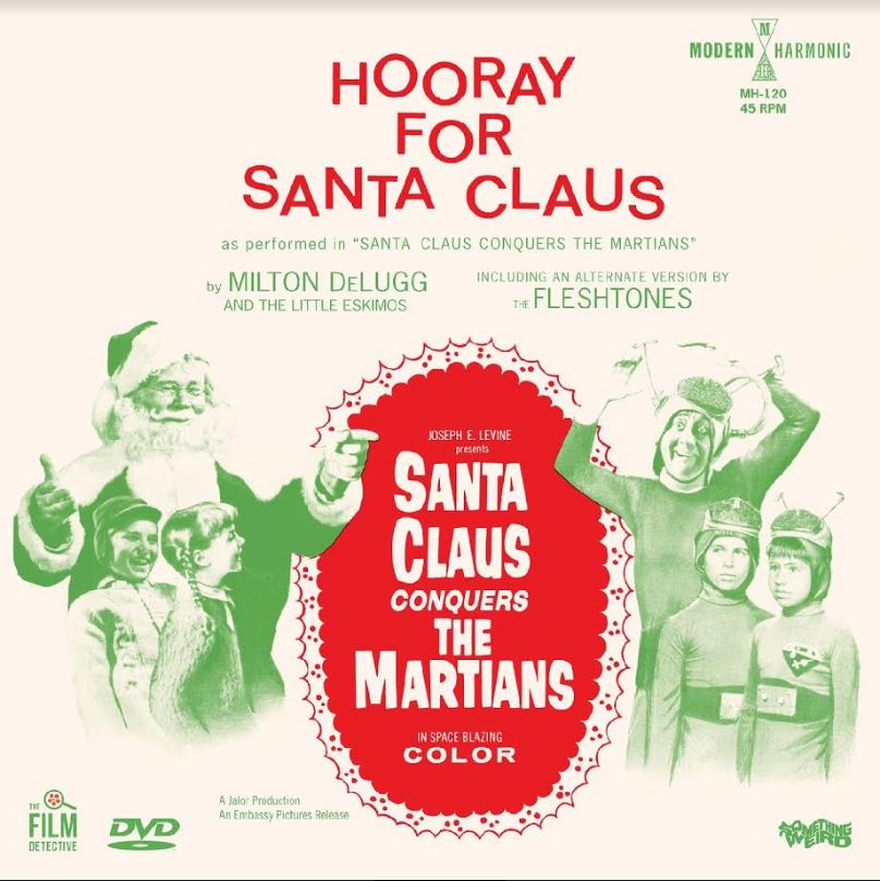 Milton & The Little Eskimos / The Fleshtones DeLug | DeLugg, Milton & The Little Eskimos / The Fleshtones - Santa Claus Conquers The Martians - Hooray For Santa Claus (MARTIAN GREEN VINYL) | Vinyl