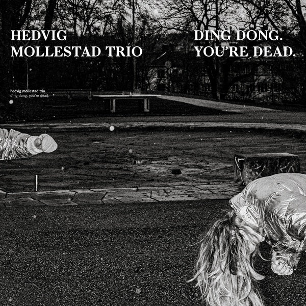HEDVIG MOLLESTAD TRIO - Ding Dong. You're Dead. | Vinyl