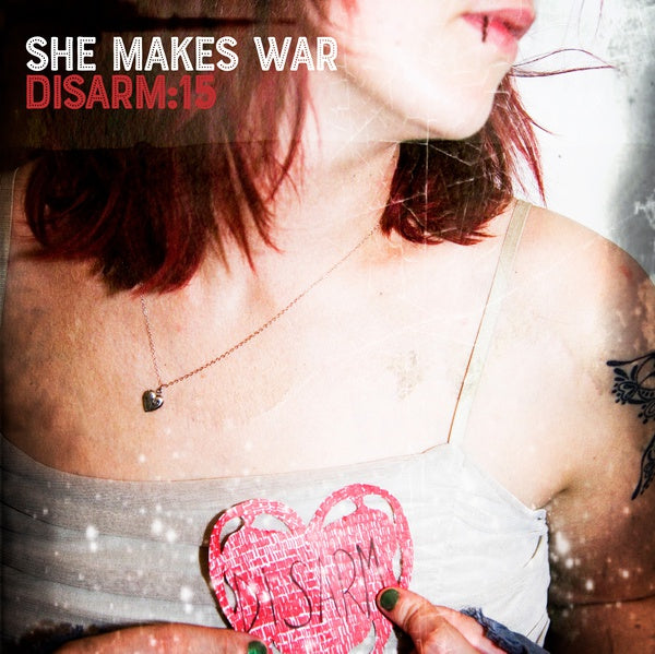 SHE MAKES WAR - Disarm:15 | Vinyl