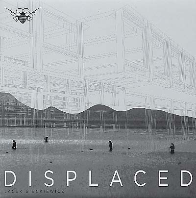 JACEK SIENKIEWICZ - Displaced | Vinyl