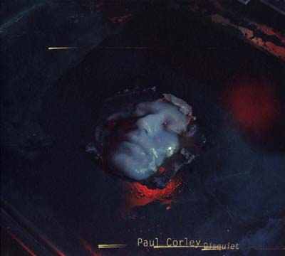 PAUL CORLEY - Disquiet | CD